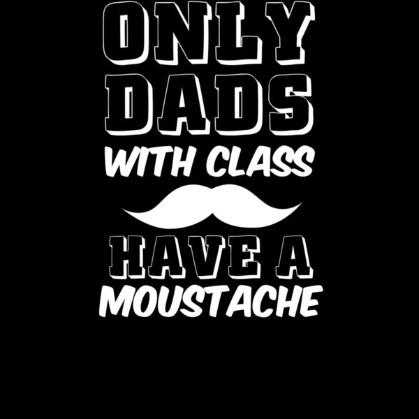 Dads With Class Have A Moustache ctp Thumbnail